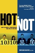 Hot Or Not: How To Know If Your Business Idea Will Fly Or Fail