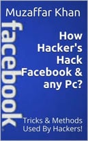 How Hacker’S Hack Facebook & Any Pc?