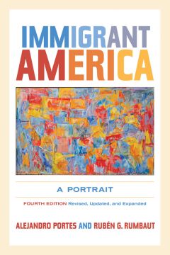 Immigrant America: A Portrait, 4Th Edition