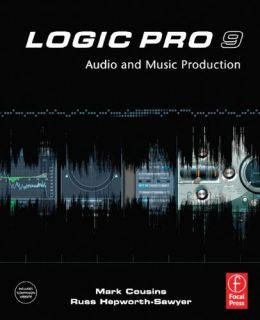 Logic Pro 9: Audio And Music Production