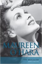 Maureen O’Hara: The Biography