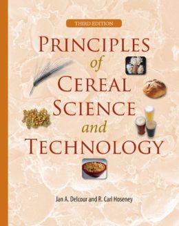 Principles Of Cereal Science And Technology, 3Rd Edition