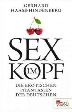 Sex Im Kopf: Die Erotischen Phantasien Der Deutschen