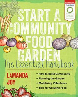 Start A Community Food Garden: The Essential Handbook