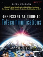 The Essential Guide To Telecommunications, 5th Edition