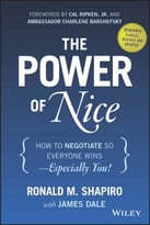 The Power Of Nice: How To Negotiate So Everyone Wins – Especially You!