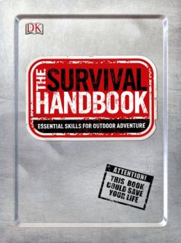 The Survival Handbook: Essential Skills For Outdoor Adventure, 2Nd Edition