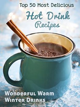Top 50 Most Delicious Hot Drink Recipes