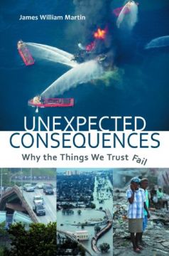 Unexpected Consequences – Why The Things We Trust Fail