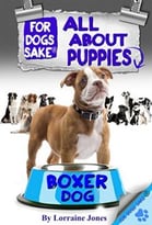 All About Boxer Dog Puppies