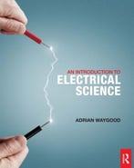 An Introduction To Electrical Science