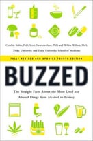 Buzzed: The Straight Facts About The Most Used And Abused Drugs From Alcohol To Ecstasy, Fourth Edition