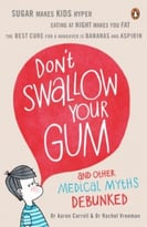 Don’T Swallow Your Gum And Other Medical Myths Debunked