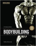 Encyclopedia Of Bodybuilding: The Complete A-Z Book On Muscle Building