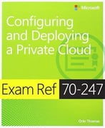 Exam Ref 70-247 Configuring And Deploying A Private Cloud