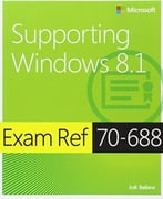 Exam Ref 70-688: Supporting Windows 8.1