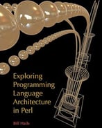 Exploring Programming Language Architecture In Perl