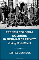 French Colonial Soldiers In German Captivity During World War Ii