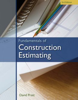 Fundamentals Of Construction Estimating, 3Rd Edition