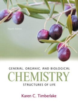 General, Organic, And Biological Chemistry: Structures Of Life, 4Th Edition