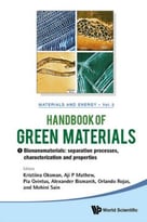 Handbook Of Green Materials: Processing Technologies, Properties And Applications