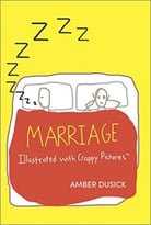 Marriage Illustrated With Crappy Pictures