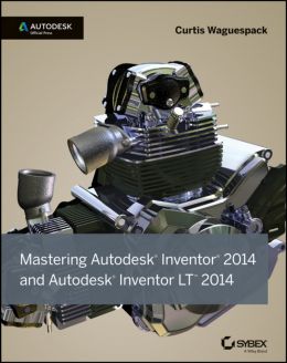 Mastering Autodesk Inventor 2014 And Autodesk Inventor Lt 2014