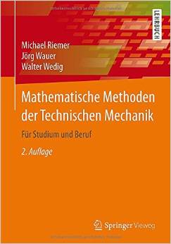 Mathematische Methoden Der Technischen Mechanik: Für Studium Und Beruf