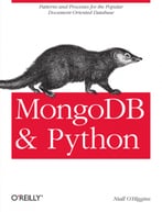 Mongodb And Python: Patterns And Processes For The Popular Document-Oriented Database