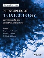 Principles Of Toxicology: Environmental And Industrial Applications, 3rd Edition