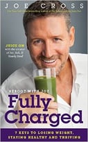 Reboot With Joe: Fully Charged: 7 Keys To Losing Weight, Staying Healthy And Thriving