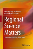 Regional Science Matters: Studies Dedicated To Walter Isard