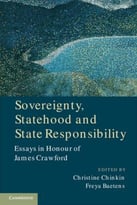 Sovereignty, Statehood And State Responsibility: Essays In Honour Of James Crawford