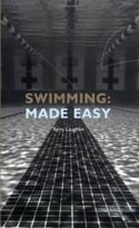 Swimming Made Easy: The Total Immersion Way For Any Swimmer To Achieve Fluency, Ease, And Speed In Any Stroke