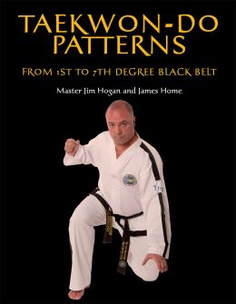 Taekwon-Do Patterns: From 1St To 7Th Degree Black Belt