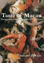 Taste Of Macau: Portuguese Cuisine On The China Coast