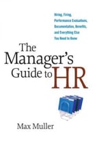 The Manager’S Guide To Hr: Hiring, Firing, Performance Evaluations, Documentation, Benefits, And Everything Else You Need To Know
