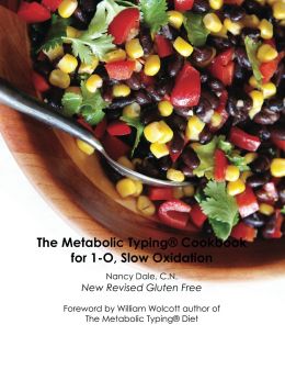 The Metabolic Typing Cookbook For 1-O, Slow Oxidation