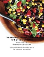 The Metabolic Typing Cookbook For 1-O, Slow Oxidation