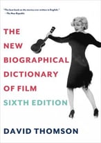 The New Biographical Dictionary Of Film, 6th Edition
