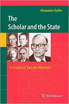 The Scholar And The State: In Search Of Van Der Waerden