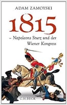 1815: Napoleons Sturz Und Der Wiener Kongress