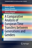 A Comparative Analysis Of European Time Transfers Between Generations And Genders (Springerbriefs In Population Studies)