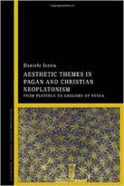 Aesthetic Themes In Pagan And Christian Neoplatonism