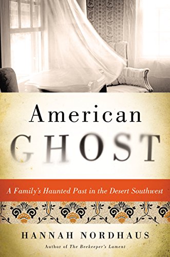 American Ghost: A Family’S Haunted Past In The Desert Southwest