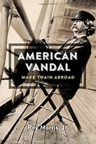 American Vandal: Mark Twain Abroad