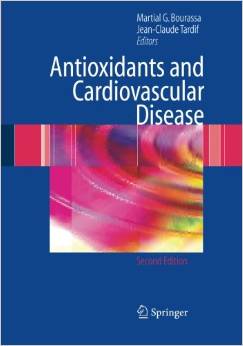 Antioxidants And Cardiovascular Disease (Developments In Cardiovascular Medicine) By Martial G. Bourassa