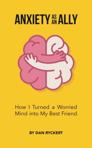 Anxiety As An Ally: How I Turned A Worried Mind Into My Best Friend
