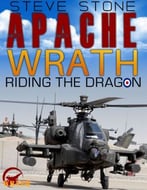 Apache Wrath: Riding The Dragon Into Battle (Wrath Series)