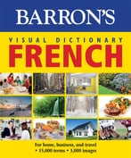 Barron’S Visual Dictionary: French: For Home, Business, And Travel